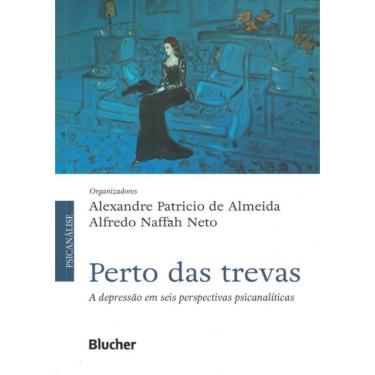 Imagem de Perto Das Trevas - A Depressao Em Seis Perspectivas Psicanaliticas