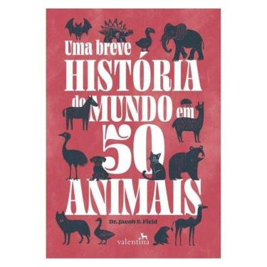 Imagem de Uma Breve História Do Mundo Em 50 Animais