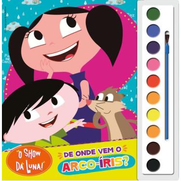 Imagem de Livro - O Show da Luna - De onde vem o arco-íris?