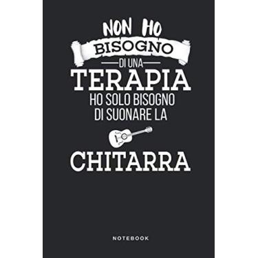 Imagem de Non Ho Bisogno Di Una Terapia Ho Solo Bisogno Di Suonare La Chitarra - Notebook: Taccuino Musica Journal - libretto d'appunti - blocco - notes - ... per uomini e donne - 110 pagine allineate