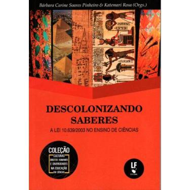 Imagem de Livro - Descolonizando saberes: a Lei 10.639/2003 no ensino de ciência