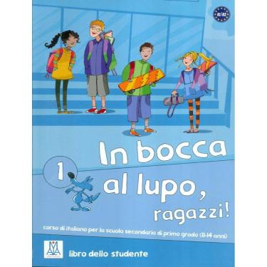 Imagem de In Bocca Al Lupo, Ragazzi! 1 (A1-A2) - Libro Studente