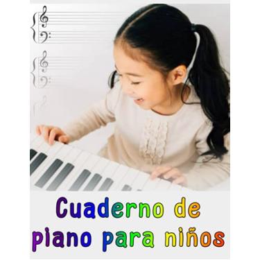 Imagem de Cuaderno de piano para niños: Cuaderno con pentagramas anchos en blanco para escribir música, apto para niños y principiantes, 120 páginas (21,6 x 27,9cm)