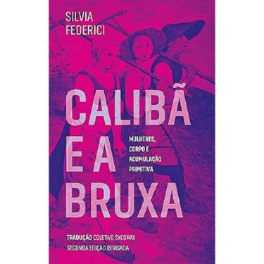 Imagem de Caliba E A Bruxa - Mulheres, Corpo E Acumulacao Livro