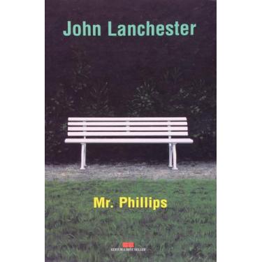 Imagem de Livro: Mr. Phillips Autor: John Lanchester (Novo, Lacrado) - Best Sell