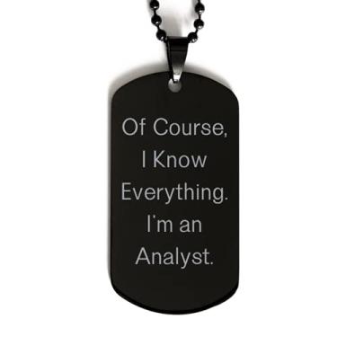 Imagem de SpreadPassion of course, I Know Everything I'm an Analyst. Etiqueta de cachorro preta, colar com pingente gravado por analista, os melhores presentes para analista
