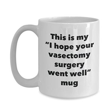 Imagem de Caneca This is My I Hope Your Vasectomy Surgery Went Well – Caneca de café de cacau quente divertido – Presentes em breve – Ideia de presente de mordaça
