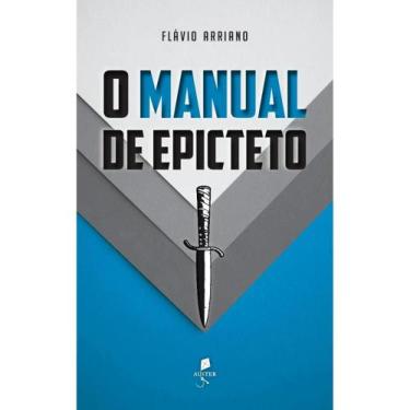 Imagem de O Manual De Epicteto (Flávio Arriano)