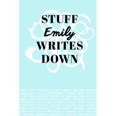 Imagem de Stuff Emily Writes Down: Personalized Teal Journal/Notebook (6 x 9 inch) with 110 wide ruled pages inside.