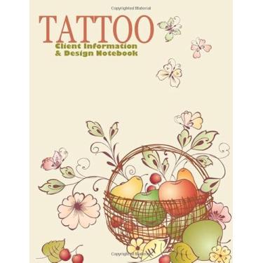 Imagem de Tattoo Client Information And Design Notebook: Country Apple Basket Ink Tattoo Idea Book, Butterflies Body Artist Customer Information Appointment Journal, Tattooist Planning Sketchbook