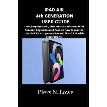 Imagem de iPAD AIR 4th GENERATION USER GUIDE: The Complete and Quick Instruction Manual for Seniors, Beginners and Pros on how to master the iPad Air 4th generation and iPadOS 14 with illustrations.