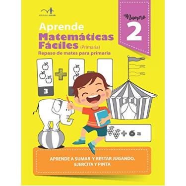 Imagem de Aprende matemáticas fáciles 2: Repaso de mates para primaria, aprende a sumar y restar jugando, ejercita y pinta