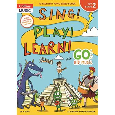 Imagem de Sing! Play! Learn! with Go Kid Music - Key Stage 2: 12 Excellent Topic-Based Songs