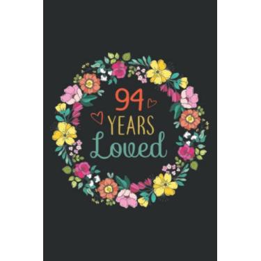 Imagem de 94 Years Loved Cool Flowers Pattern Grandma 94Th Birthday Meme: Lined Notebook: 6" x 9", 120 Pages, Lined Journal Notebook Birthday Gift Present.