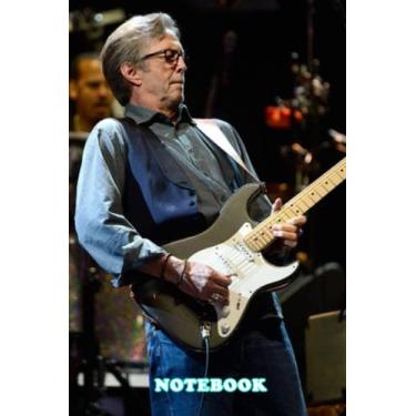 Imagem de Daily Planner Notebook : Eric Clapton Cream Rock band Lined Notebook, 100 Blank Pages, Thankgiving Notebook Journal, 6x9 Inches, Matte Finish Cover #120