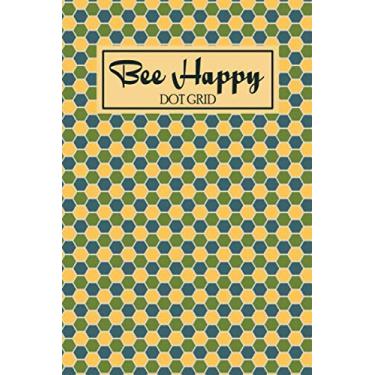 Imagem de Bee Happy Dotted Notebook Journal 6x9 120 Pages: Lovely Bee Dotted Grid Bullet Paper, Bee Notebook to Write in, Personal use, School, Home, College, ... Husband, Family. (Bee dotted Notebook)