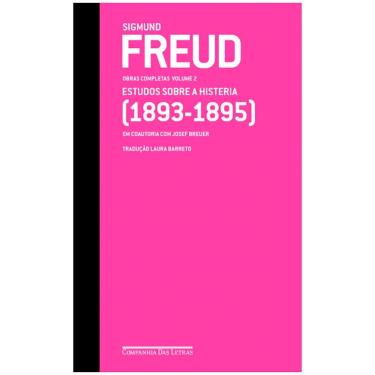 Imagem de Livro – Sigmund Freud - Obras Completas – Freud: Estudos Sobre a Histeria (1893-1895) – Volume 2