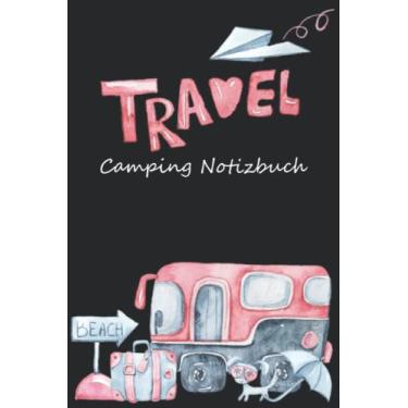 Imagem de TRAVEL Camping Notizbuch: Format 6x9 Notizbuch GEPUNKTET 5mm Punktraster, Journal, Campingtagabuch, Reisen mit Wohnwagen, Wohnmobil und Camper aller Art, Notizheft für Camper, Geschenkidee Camping