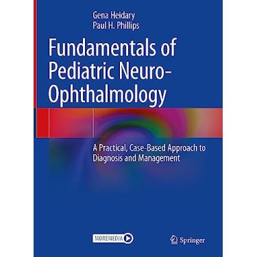 Imagem de Fundamentals of Pediatric Neuro-Ophthalmology: A Practical, Case-Based Approach to Diagnosis and Management