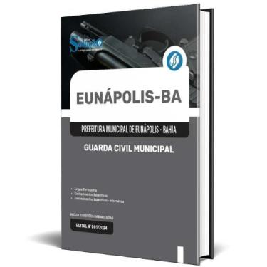 Imagem de Apostila Prefeitura Eunápolis Ba 2024 Guarda Civil Municipal - Editora