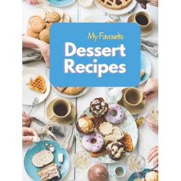 Imagem de Recipe Notebook Journal Blank Cookbook for Dessert Recipes: 8.5" x 11" hardcover blank recipe notebook journal cookbook to write in your own recipes (Blank cook books to write your own recipes)