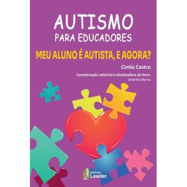 Imagem de Livro - Autismo para Educadores - Meu aluno é Autista e agora?