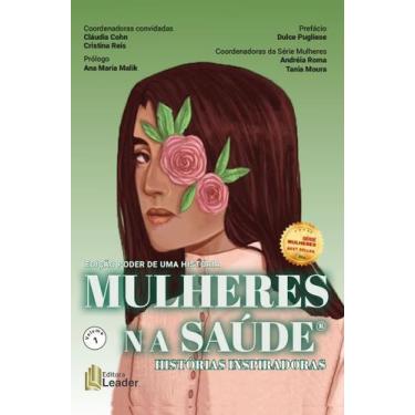 Imagem de Livro - Mulheres na Saúde - Histórias Inspiradoras - Volume I