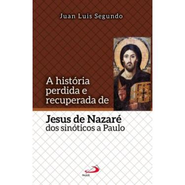 Imagem de A história perdida e recuperada de Jesus de Nazaré - PAULUS EDITORA, 3