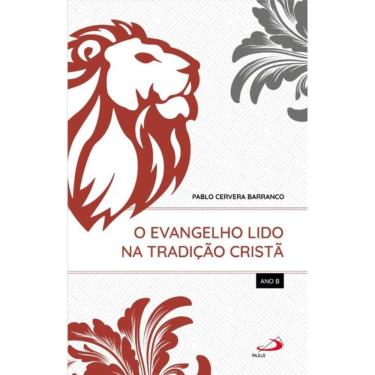 Imagem de O Evangelho Lido na Tradição Cristã - Ano B