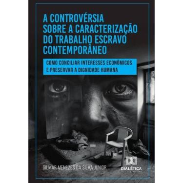 Imagem de A Controvérsia Sobre A Caracterização Do Trabalho Escravo Contemporâneo - Português
