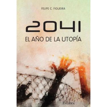 Imagem de 2041. El año de la utopía - Espanhol