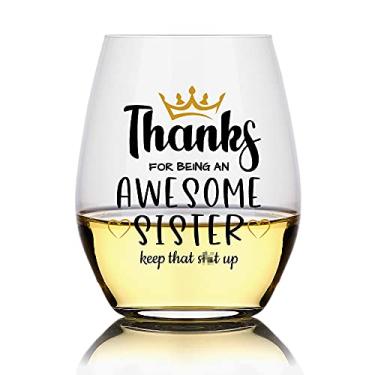 Imagem de Perfectinsoy Thanks For Being An Awesome Sister Keep That Up Wine Glass, Thank You Gifts for Women, Sister, Girls, Friends, BFF, Sisters, Soul Sister, Coworker, Boss, Funny Gifts for Sister