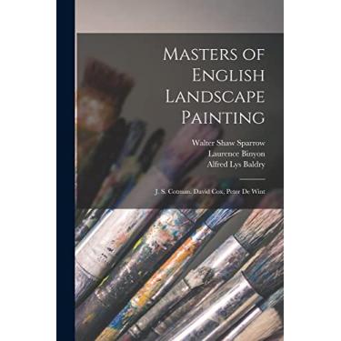 Imagem de Masters of English Landscape Painting: J. S. Cotman. David Cox, Peter De Wint