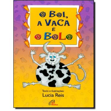 Imagem de Boi, A Vaca E O Bolo, O - 4ª Ed