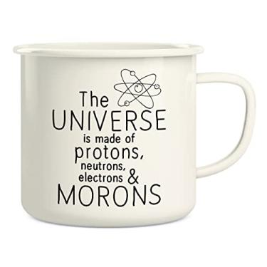 Imagem de Retreez Universe is made of Protons Neutrons Electrons Morons Physics Scientist 473.6 g Caneca de café esmaltada metal de aço inoxidável para acampamento fogueira - presente de aniversário sarcasmo