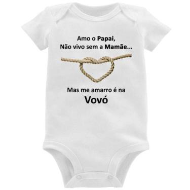 Imagem de Body Bebê Amo o Papai, Não vivo sem a Mamãe mas me amarro na Vovó - Fo