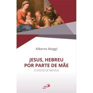 Imagem de Jesus, hebreu por parte de Mãe - O Cristo de Mateus