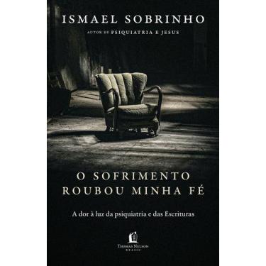 Imagem de Livro - O sofrimento roubou minha fé: A dor à luz da Psiquiatria e das