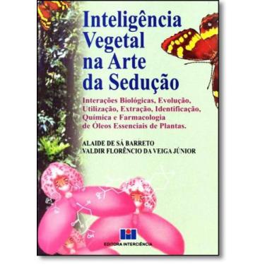 Imagem de Inteligência Vegetal na Arte da Sedução: Interações Biológicas, Evoluç