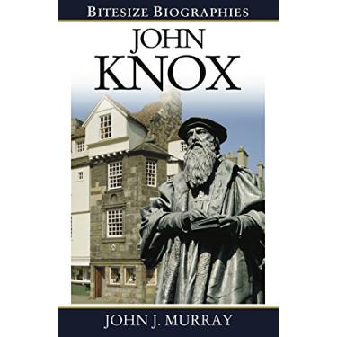Imagem de John Knox (Bitesize Biographies Book 7) (English Edition)