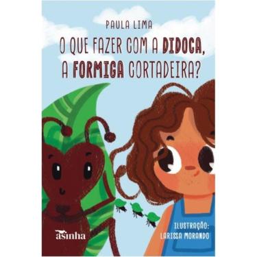 Imagem de O que fazer com a Didoca, a formiga cortadeira?