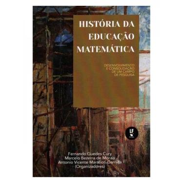 Imagem de História Da Educação Matemática Desenvolvimento E Consolidação De Um Campo De Pesquisa
