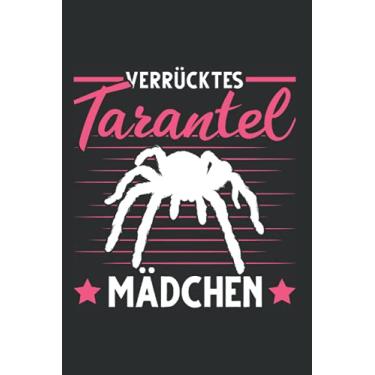 Imagem de Tarantel Notizbuch: Verrückte Tarantel Mädchen Vogelspinne Terrarium / 6x9 Zoll / 120 gepunktete Seiten Seiten