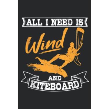 Imagem de All I Need Is A Wind And A Kiteboard Nice: Lined Journal Notebook To Do Schedule, Medium 6x9 Inches, 100 Pages, Printed Cover