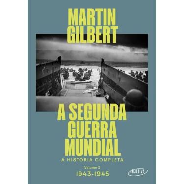Imagem de A Segunda Guerra Mundial (Vol.2, 1943-1945) - A História Completa