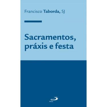 Imagem de Sacramentos, práxis e festa