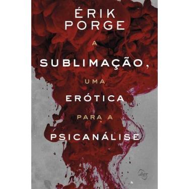 Imagem de Livro - A sublimação, uma erótica para a psicanálise