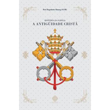 Imagem de Livro - História Da Igreja - A Antigüidade Cristã