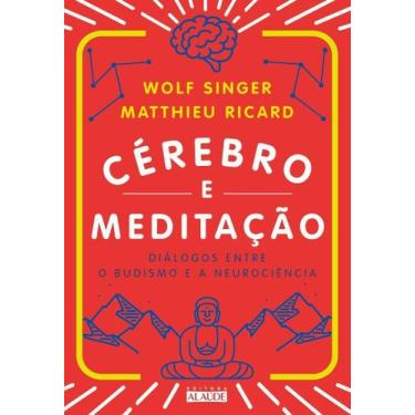 Imagem de Cérebro e Meditação - Diálogos Entre o Budismo e a Neurociência - ALAU