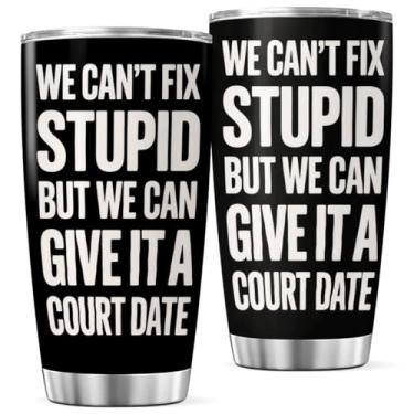 Imagem de KOIXA Caneca de viagem de aço inoxidável Funny Law Enforcement We Can'T Fix Stupid But Can Give It A Court Date 590 ml Caneca de viagem de aço inoxidável para advogados de polícia juízes garrafa de